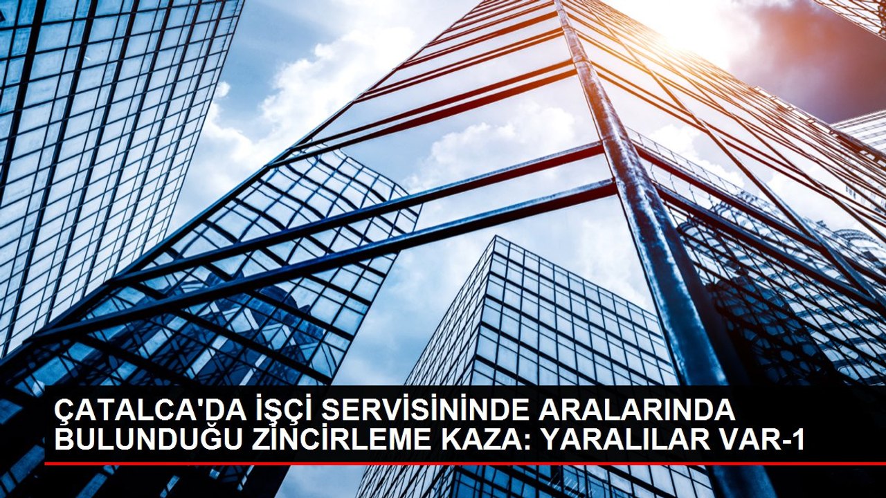 ÇATALCA'DA İŞÇİ SERVİSİNİNDE ARALARINDA BULUNDUĞU ZİNCİRLEME KAZA: YARALILAR VAR-1