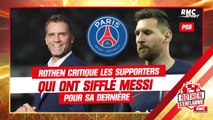 PSG - Clermont : Rothen critique les supporters qui ont sifflé Messi pour sa dernière