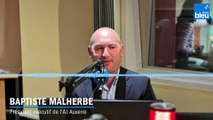 Invit� d ici auxerre - baptiste malherbe, pr�sident ex�cutif de l aj auxerre