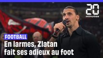 En larmes, Zlatan Ibrahimovic fait ses adieux au foot