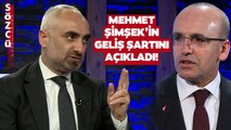 İsmail Saymaz Mehmet Şimşek’in Erdoğan’a Şartını Açıkladı! ‘Evet Denildi Ama…’