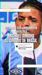 Michael Arroyo al Gremio de Brasil - Fichajes que arruinaron carreras - Futbol Total MX