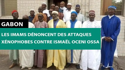 [#Reportage] #Gabon : les imams dénoncent des attaques xénophobes contre Ismaël Oceni Ossa