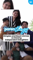Parenthings: Dimples and Boyet Ahmee on Raising Independent Daughters