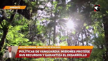 Políticas de vanguardia: Misiones protege sus recursos y garantiza el desarrollo sostenible