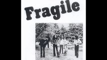 Fragile – Fragile  Rock, Psychedelic Rock, Prog Rock 1976.