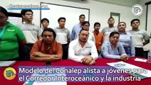 Modelo del Conalep alista a jóvenes para el Corredor Interoceánico y la industria
