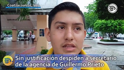 Sin justificación despiden a secretario de la agencia de Guillermo Prieto