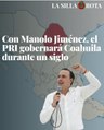 Con Manolo Jiménez, el PRI gobernará Coahuila durante un siglo