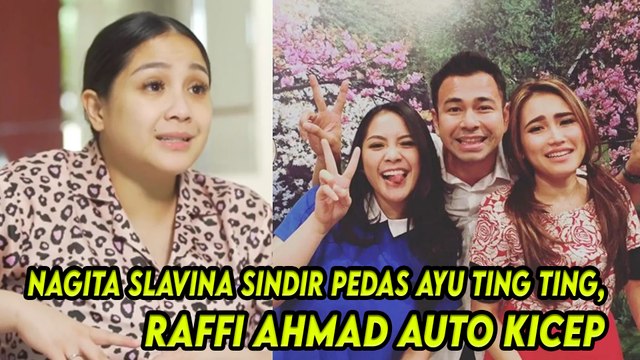 Nagita Slavina Sindir Pedas Ayu Ting Ting, Raffi Ahmad Auto Kicep