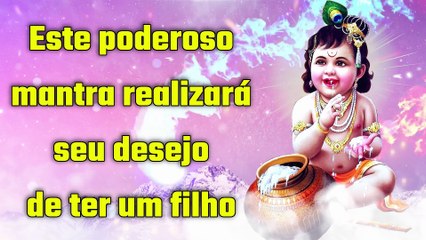 Este poderoso mantra realizará seu desejo de ter um filho