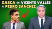 Apoteósico repaso de Vicente Vallés a Pedro Sánchez por su nueva contradicción electoral