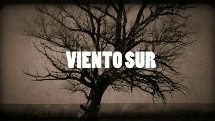 Viento Sur - Capítulo 7 completo - Viento rojo