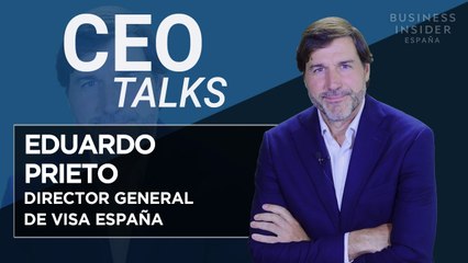 Eduardo Prieto (VISA España) | CEO Talks
