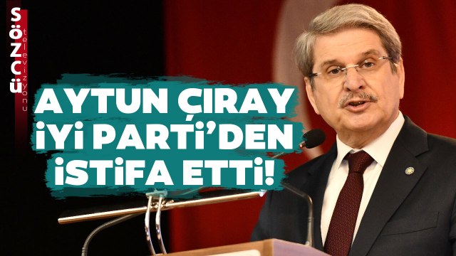 Aytun Çıray İYİ Parti'den İstifa Etti! Çarpıcı Ümit Özdağ ve Meral Akşener Sözleri