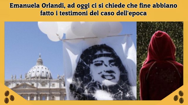 Emanuela Orlandi, ad oggi ci si chiede che fine abbiano fatto i testimoni del caso dell'epoca