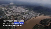 Severe flooding hits Northern Ecuador