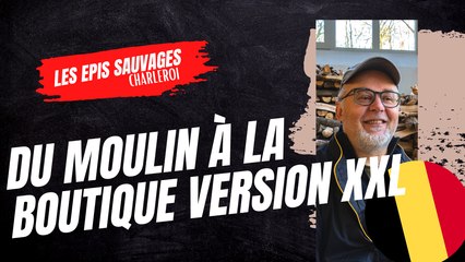 Les Epis sauvages : découverte d'un moulin et sa boutique XXL