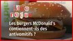 Les burgers McDonald's contiennent-ils des antivomitifs ?