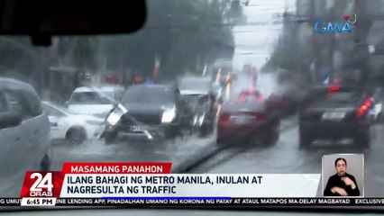 Ilang bahagi ng Metro Manila, inulan at nagresulta ng traffic | 24 Oras