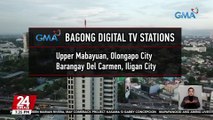 2 bagong digital TV stations ng GMA Network, binuksan na | 24 Oras