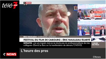 Zapping du 06/06 : Eric Naulleau viré d'un festival de cinéma, il fulmine