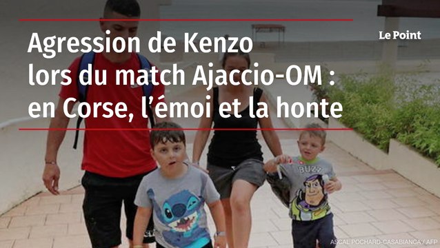 Agression de Kenzo lors du match Ajaccio-OM : en Corse, l’émoi et la honte