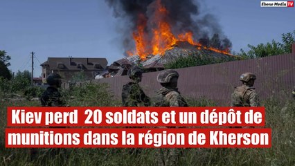 Kiev perd  20 soldats et un dépôt de munitions dans la région de Kherson