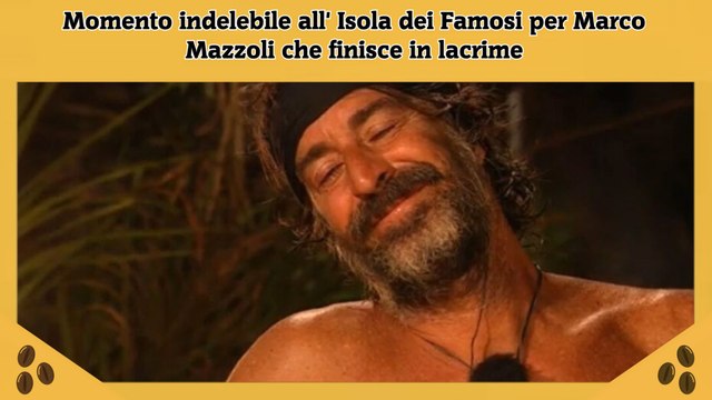 Momento indelebile all' Isola dei Famosi per Marco Mazzoli che finisce in lacrime