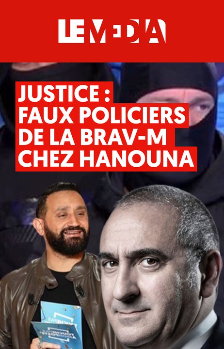 Justice : faux policiers de la Brav-M chez Hanou