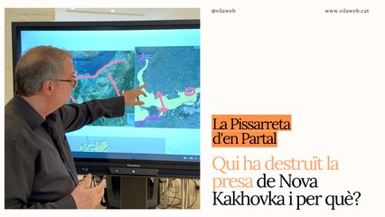 La Pissarreta d'en Partal: Qui ha destruït la presa de Nova Kakhovka i per què?