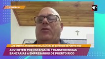 Advierten por estafas en transferencias bancarias a empresarios de Puerto Rico