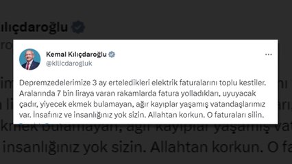 Kılıçdaroğlu, seçim yenilgisi sonrası sessizliğini depremzedeler için bozdu: O faturaları silin
