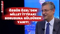 Özgür Özel'den Millet İttifakı Sorusuna Güldüren Yanıt! 'Ben Sizin Gibi Yorum Yapamam'