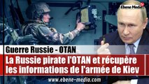 La Russie a piraté l'OTAN et récupéré des informations militaires sur l'Ukraine