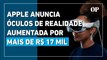 Vision Pro: Apple anuncia óculos de realidade virtual por mais de R$ 17 mil