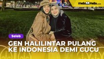 Gen Halilintar Pulang ke Indonesia Demi Cucu, Geni Faruk Banjir Hujatan: Hadir Sekali Aja Heboh