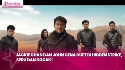 Jackie Chan dan John Cena Duet di Hidden Strike, Seru dan Kocak!
