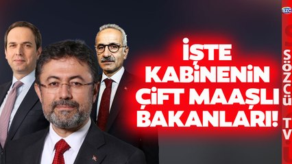 CHP'li İsim Açıkladı! İşte Kabinenin Yeni Çift Maaşlı Bakanları!