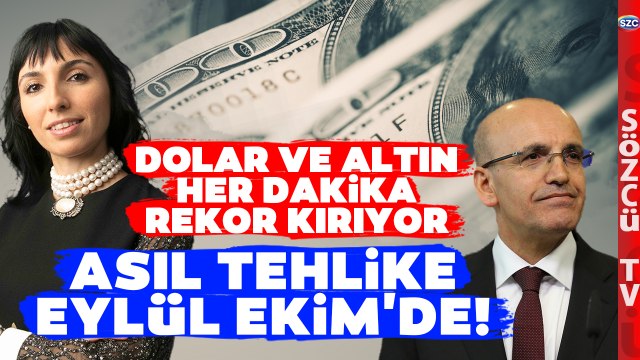 Dolar ve Altın Uçuşta! Ünlü Ekonomist Eylül Ekim Ayındaki Asıl Tehlikeyi Açıkladı