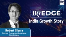 Fitch Ratings’ Robert Sierra On India Growth Story | BQ Edge