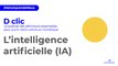 [D.clic] L'IA (Intelligence Artificielle)