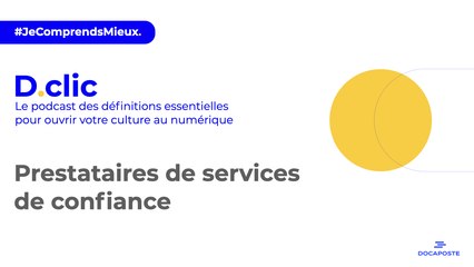 [D.clic] Les prestataires de services de confiance