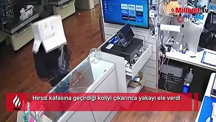 Hırsız kafasına geçirdiği koliyi çıkarınca yakayı ele verdi