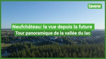 La future tour panoramique de la vallée du lac de Neufchâteau va offrir une sacrée vue !