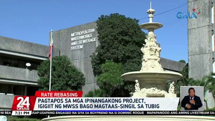 Pagtapos sa mga ipinangakong project, igigiit ng MWSS bago magtaas-singil sa tubig | 24 Oras
