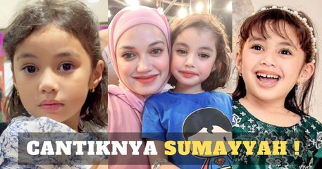 Cantiknya Sumayyah! Copy Paste Habis Mamanya, Puteri Sarah Liyana