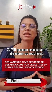 PERNAMBUCO teve RECORDE de DESABRIGADOS por desastres da última década, aponta estudo