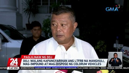 Walang kapangyarihan ang LTFRB na manghuli, mag-impound at mag-dispose ng colorum vehicles — DOJ | 24 Oras