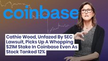 Cathie Wood, Unfazed By SEC Lawsuit, Picks Up A Whopping $21M Stake In Coinbase Even As Stock Tanked 12% - $ARKK $ARKW $ARKF